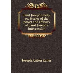   efficacy of Saint Josephs intercession Joseph Anton Keller Books