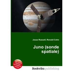  Juno (sonde spatiale) Ronald Cohn Jesse Russell Books