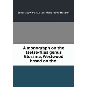  A Monograph On the Tsetse Flies Genus Glossina, Westwood 