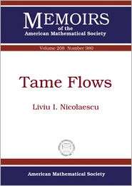 Tame Flows, (0821848704), Liviu I Nicolaescu, Textbooks   Barnes 