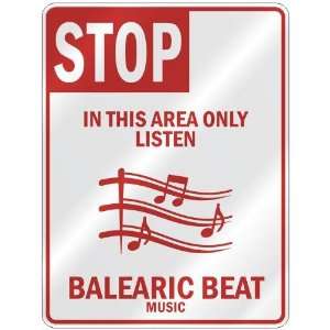  AREA ONLY LISTEN BALEARIC BEAT  PARKING SIGN MUSIC