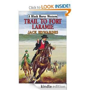 Trail to Fort Laramie Jack Edwardes  Kindle Store