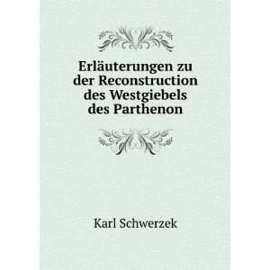   Reconstruction des Westgiebels des Parthenon Karl Schwerzek Books