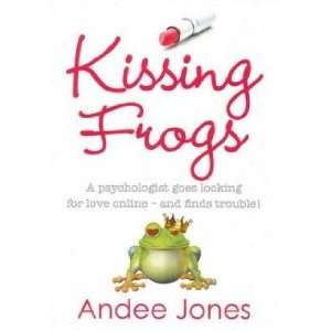  Kissing Frogs Andee Jones Books