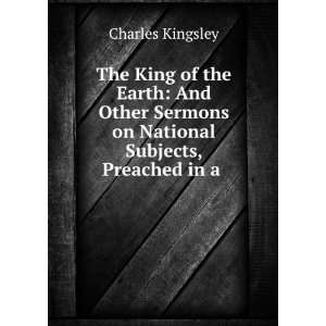   Sermons on National Subjects, Preached in a . Charles Kingsley Books