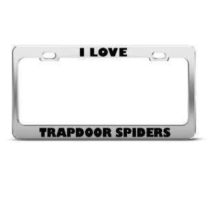  I Love Trapdoor Spiders Spider Metal License Plate Frame 