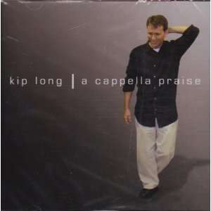  Kip Long A Capella Praise 