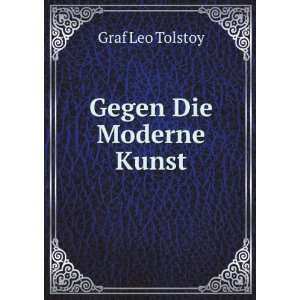 Gegen Die Moderne Kunst Graf Leo Tolstoy Books