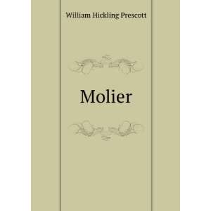  Molier William Hickling Prescott Books