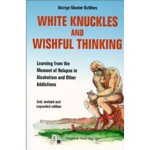  White Knuckles & Wishful Thinking Learning From the 