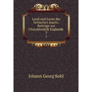   BeitrÃ¤ge zur Charakteristik Englands . 3 Johann Georg Kohl Books