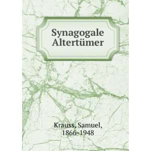 Synagogale AltertÃ¼mer Samuel, 1866 1948 Krauss  Books