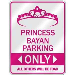   PRINCESS BAYAN PARKING ONLY  PARKING SIGN