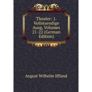  Theater 1. Vollstaendige Ausg, Volumes 21 22 (German 