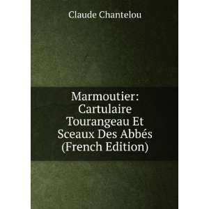  Marmoutier Cartulaire Tourangeau Et Sceaux Des AbbÃ©s 