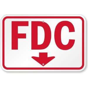 FDC (With Downward Pointing Arrow) (6 Letter Height ) Aluminum Sign 