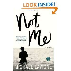  Not Me A Novel (9780812973327) Michael Lavigne Books