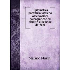   paleografiche ed erudite sulle bolle de papi Marino Marini Books