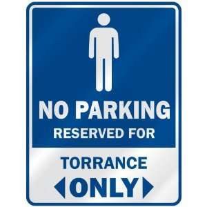   NO PARKING RESEVED FOR TORRANCE ONLY  PARKING SIGN 