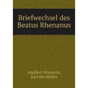  Briefwechsel des Beatus Rhenanus Karl Hartfelder Adalbert 