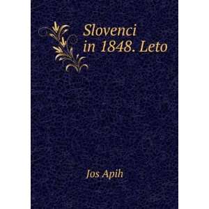  Slovenci in 1848. Leto Jos Apih Books