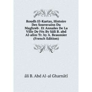   Beaumier (French Edition) Ã¢li B. Abd Al al GharnÃ¢tÃ® Books