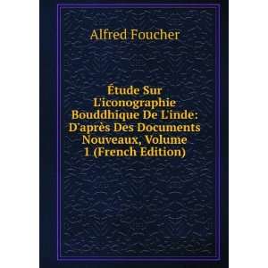   Documents Nouveaux, Volume 1 (French Edition) Alfred Foucher Books