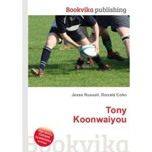  Tony Koonwaiyou Ronald Cohn Jesse Russell Books