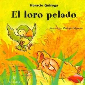   Loro pelado by Horacio Quiroga, Losada  Hardcover