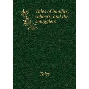 Tales of Bandits, Robbers, and the Smugglers Tales  Books