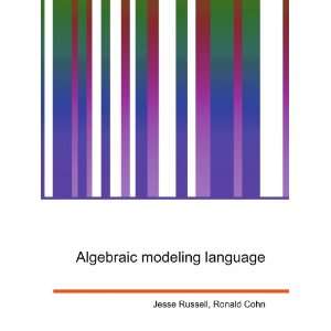  Algebraic modeling language Ronald Cohn Jesse Russell 