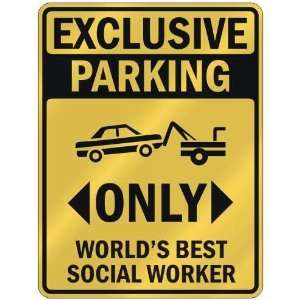 EXCLUSIVE PARKING  ONLY WORLDS BEST SOCIAL WORKER  PARKING SIGN 