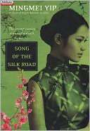   Song of the Silk Road by Mingmei Yip, Kensington 