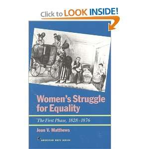  Womens Struggle for Equality The First Phase, 1828 1876 