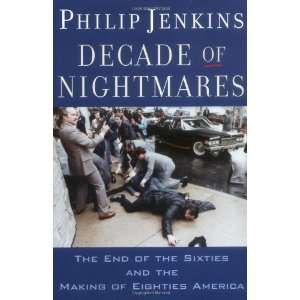  Decade of Nightmares The End of the Sixties and the 