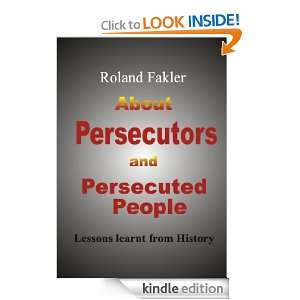 About Persecutors and Persecuted People Lessons learnt from history 