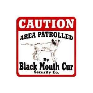    Area Patrolled by Black Mouth Cur Sign Patio, Lawn & Garden