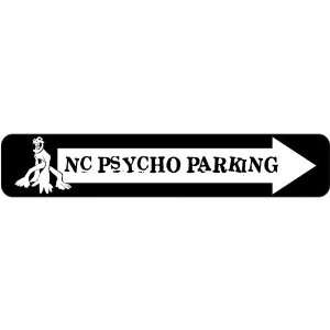  New  North Carolina , Psycho Parking  Street Sign State 