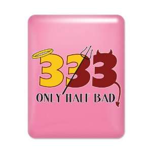  iPad Case Hot Pink 333 Only Half Bad with Angel Halo Devil 