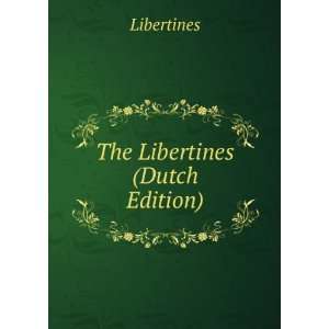 The Libertines (Dutch Edition) Libertines  Books