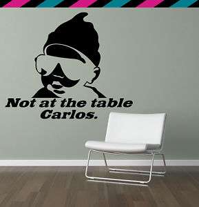 Not At The Table Carlos Hangover Baby Wall Decal  