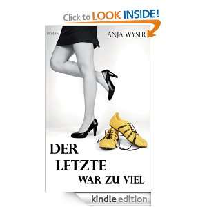 Der Letzte war zu viel (German Edition) Anja Wyser  