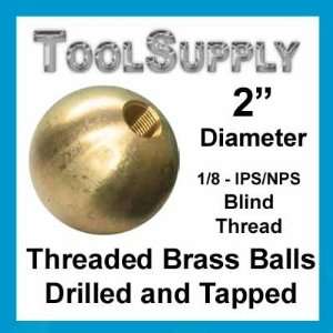    one 2 threaded brass ball drilled tapped