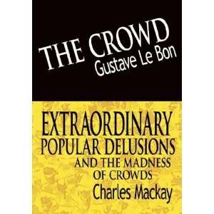   Delusions and the Madness of Crowds [Hardcover] Gustave Le Bon Books