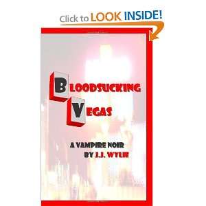  Bloodsucking Vegas a vampire noir [Paperback] J.J. Wylie 
