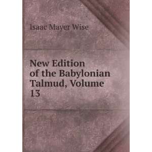   Edition of the Babylonian Talmud, Volume 13 Isaac Mayer Wise Books