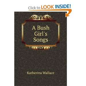  A Bush Girls Songs Katherina Wallace Books