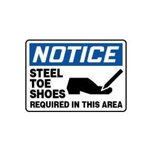 NOTICE STEEL TOE SHOES REQUIRED IN THIS AREA (W/GRAPHIC) Sign   10 x 