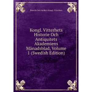   MÃ¥nadsblad, Volume 1 (Swedish Edition) Historie Och Antikvit Kungl