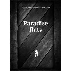    Paradise flats Hubbard [old catalog headi Taylor Smith Books